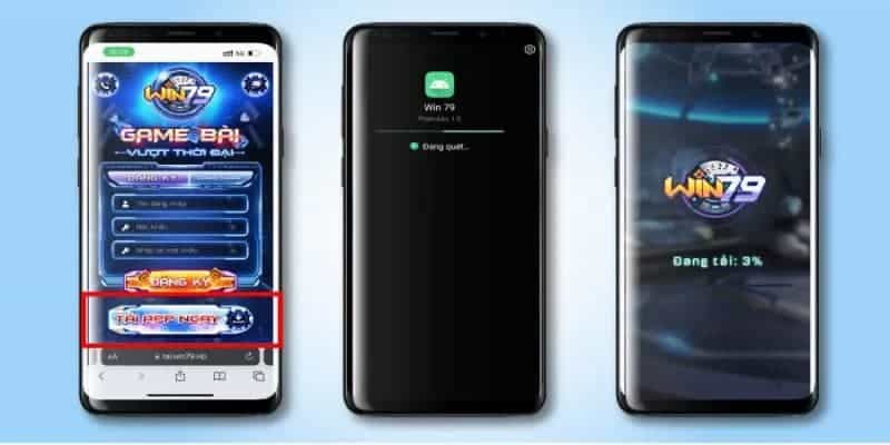 Cách cài đặt ứng dụng Win79 cho Android