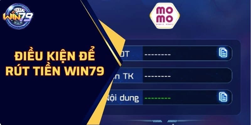 Điều kiện rút tiền thành công tại Win79