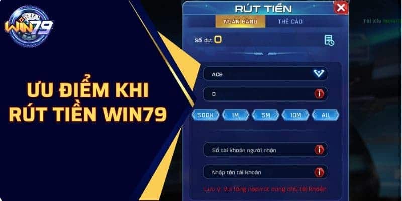 Ưu điểm nổi bật khi giao dịch rút tiền Win79
